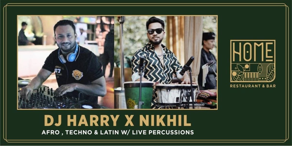 DJ HARRY X NIKHIL - AFRO, TECHNO & LATIN | Event in New Delhi | AllEvents