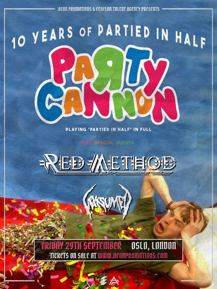 Partied In Half PARTY CANNON 10 Years of Partied In Half + Special guests RED METHOD ...