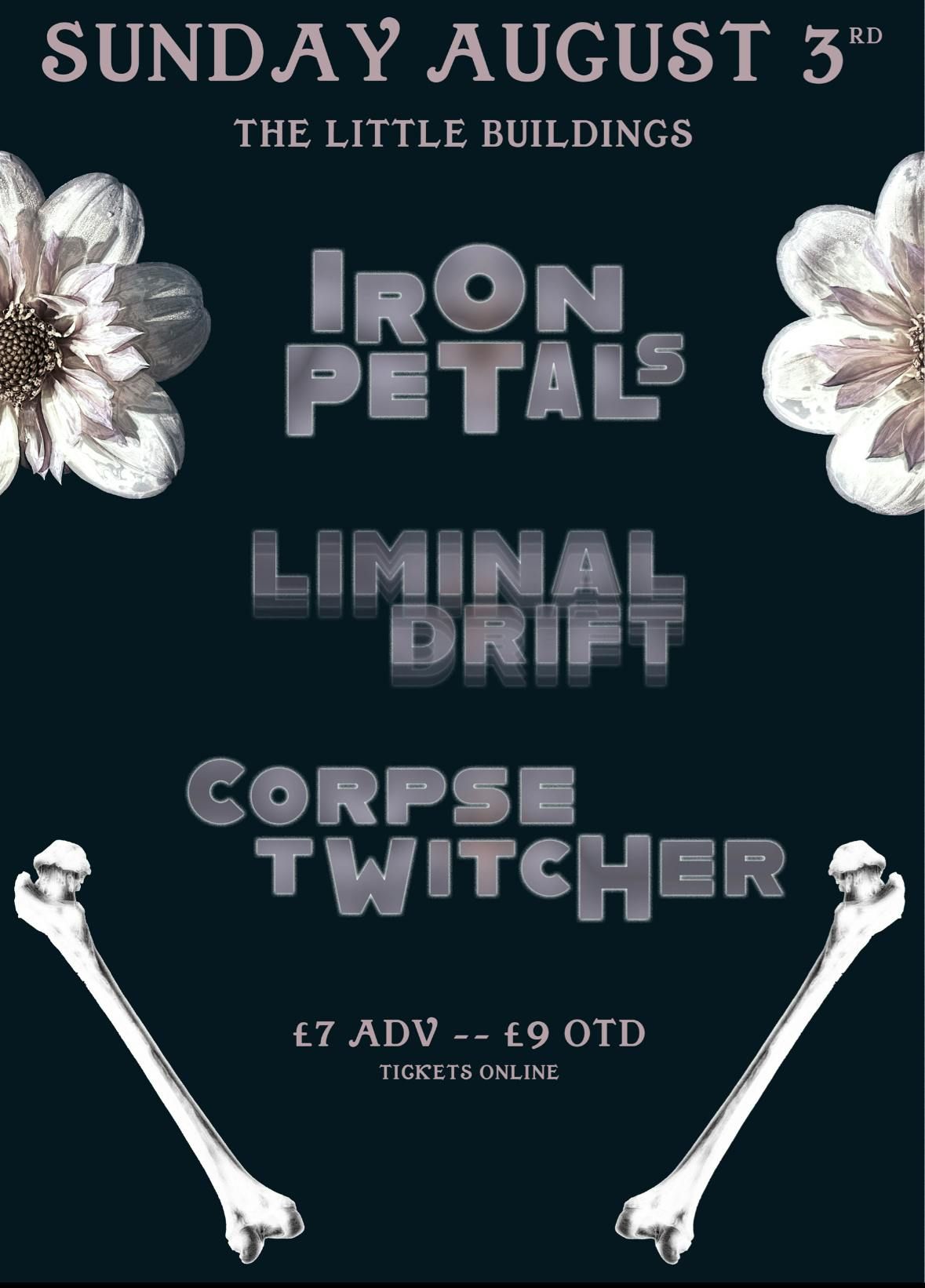 Iron Petals//Liminal Drift//Corpse Twitcher, 3 August | Event in Newcastle Upon Tyne | AllEvents