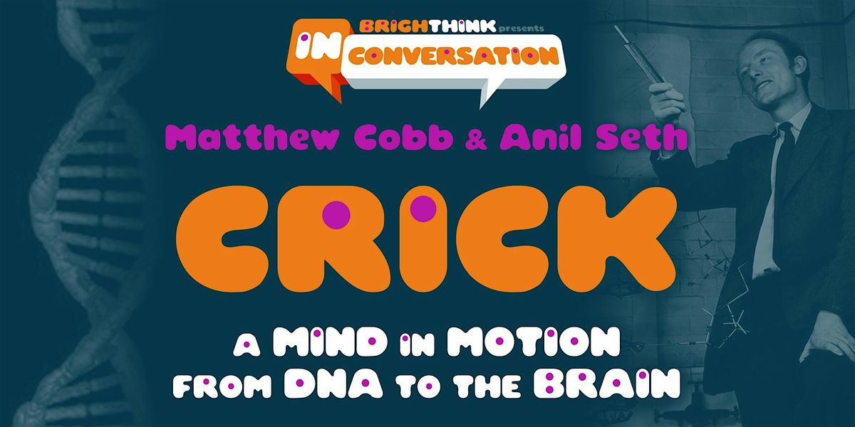 CRICK: A MIND IN MOTION  - From DNA to the Brain, 26 January | Event in Brighton and Hove | AllEvents
