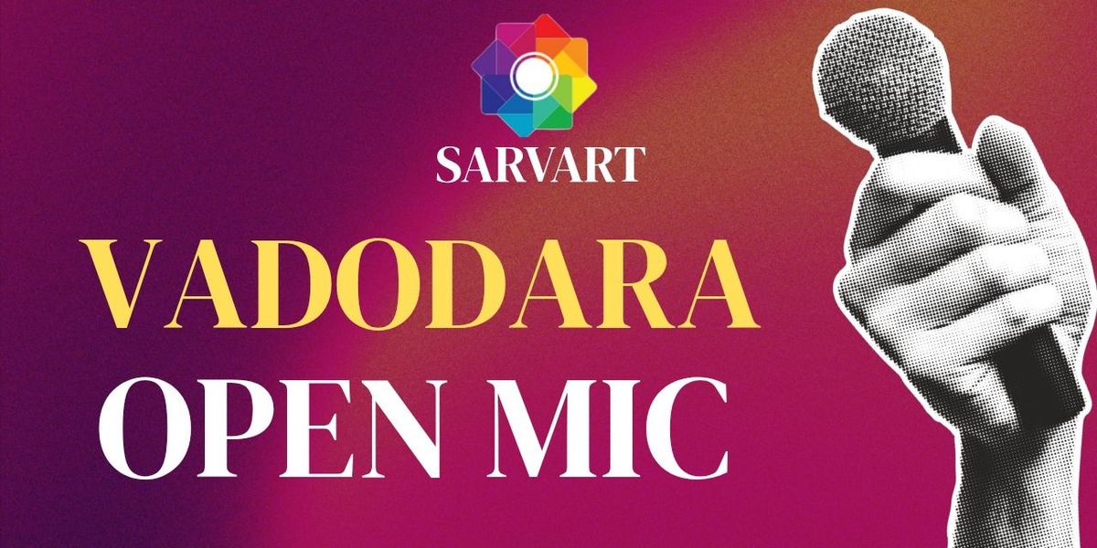 Open Mic Vadodara by SarvArt, 27 July | Event in Vadodara | AllEvents
