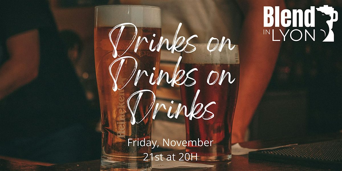 Drinks on Drinks on Drinks, 21 November | Event in Lyon | AllEvents