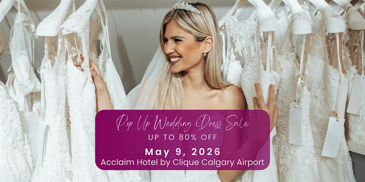 Opportunity Bridal - Wedding Dress Sale -Calgary, 9 May | Event in Calgary | AllEvents