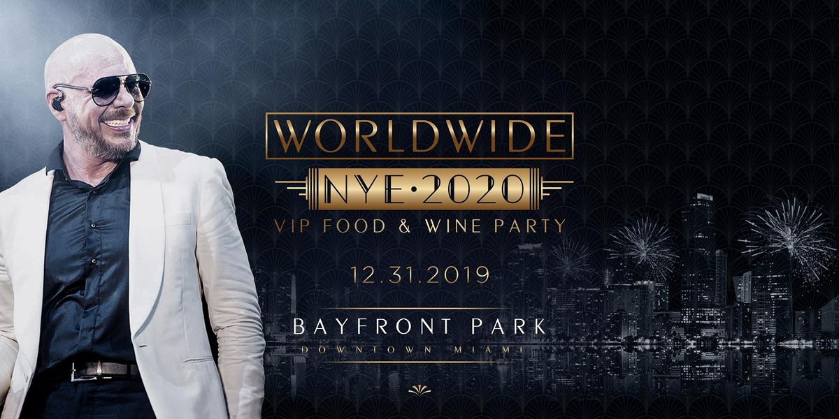 New Years Eve 2021 PITBULL Worldwide + Special Guests VIP Food & Wine Party at Bayfront Park, Miami