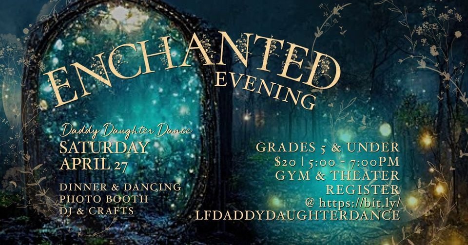 Enchanted Evening: Daddy Daughter Dance Little Flock Baptist Church Enchanted Evening: Daddy Daughter Dance Little Flock Baptist Church