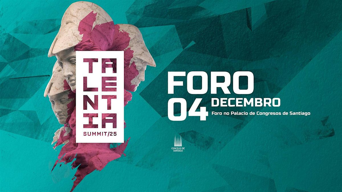 FORO '25: La IA y la gen-Z están cambiando las reglas - Talentia Summit, 4 December | Event in Santiago de Compostela