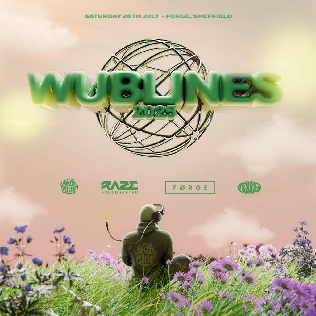 Wublines 2025 | 12 Hour Special @ FORGE | Event in Sheffield | AllEvents