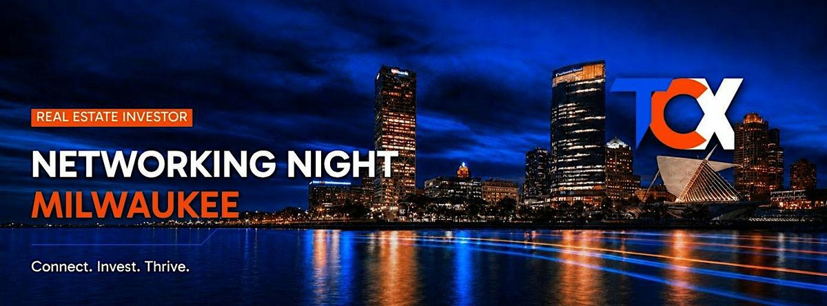Milwaukee Networking Night — Connect. Invest. Thrive., Lakefront ...