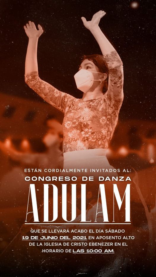 Congreso de danza adulam, Iglesia de Cristo Ebenezer Honduras, San Pedro Sula, June 19 2021 Congreso de danza adulam, Iglesia de Cristo Ebenezer Honduras, San Pedro Sula, June 19 2021
