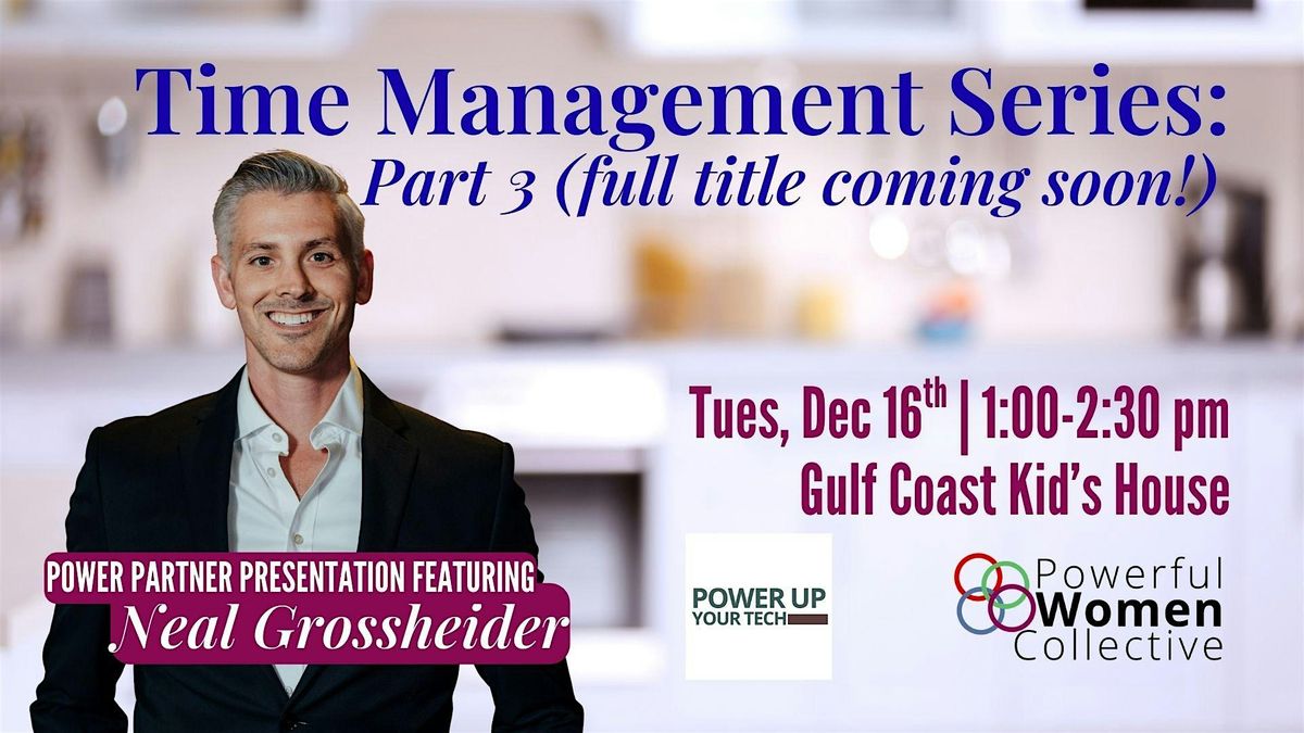 Time Management Series: Part 3, 16 December | Event in Pensacola | AllEvents