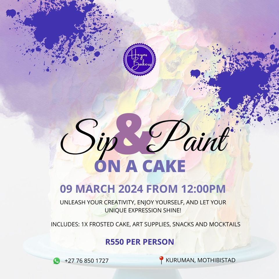 Sip and Paint on a Cake , Kuruman;Mothibistad, Johannesburg, 9 March