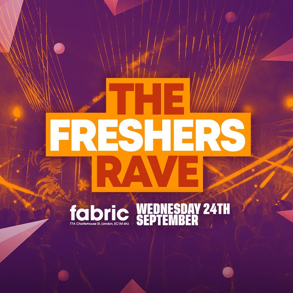 The 2025 Freshers Rave at FABRIC!, 24 September | Event in London | AllEvents