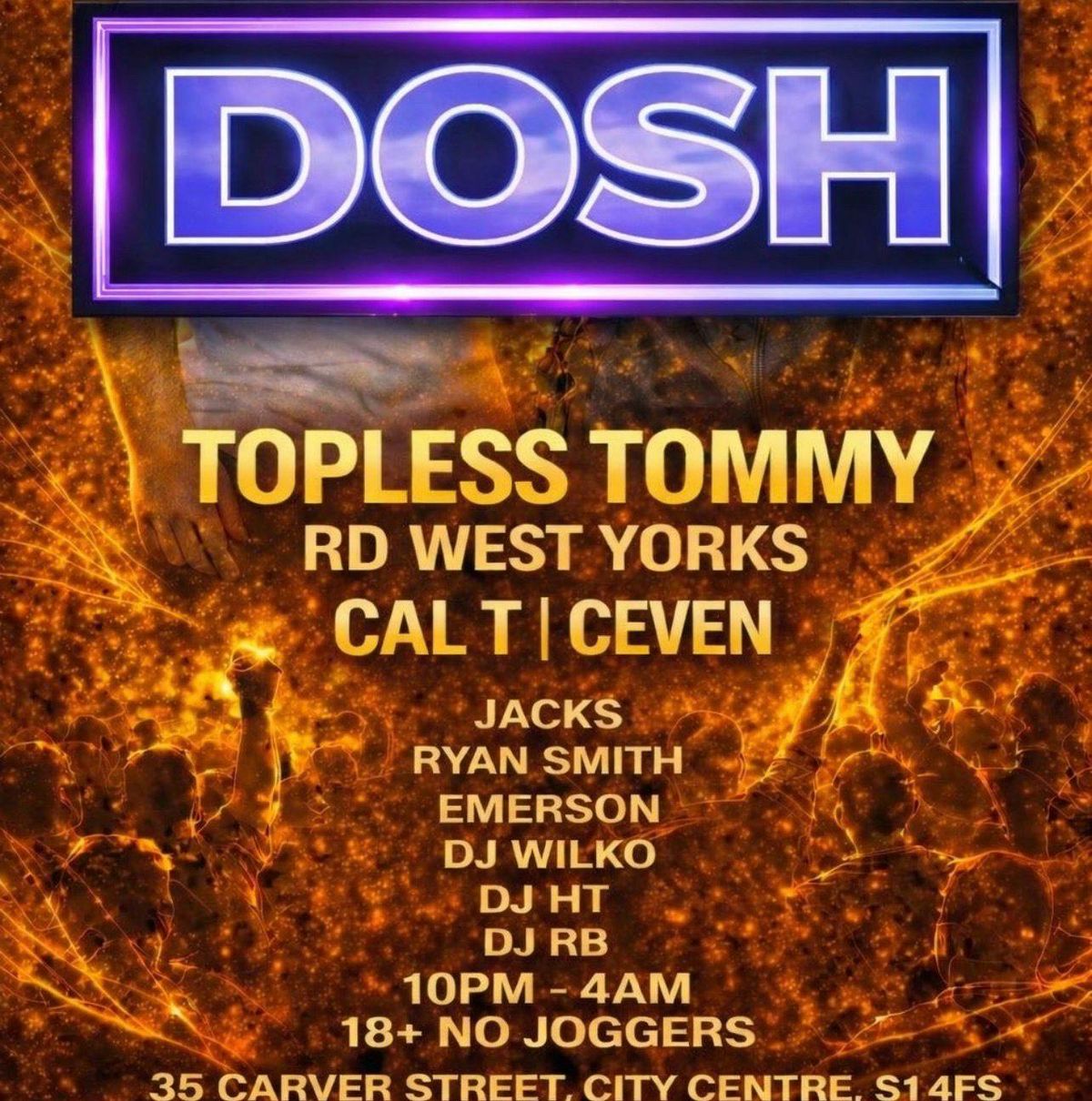 DOSH with Topless Tommy, RD WEST YORKS, CAL T, CEVEN and More!!!