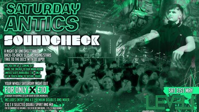  SATURDAY ANTICS - SOUNDCHECK Volume 3 -  Dj Showcase @ Level Nightclub Bolton, 31 May | Event in Bolton | AllEvents