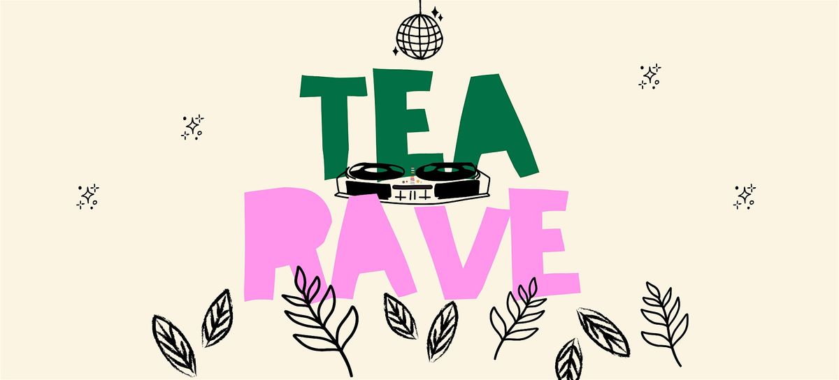✨ FIRST EVER TEA RAVE IN HK! ✨