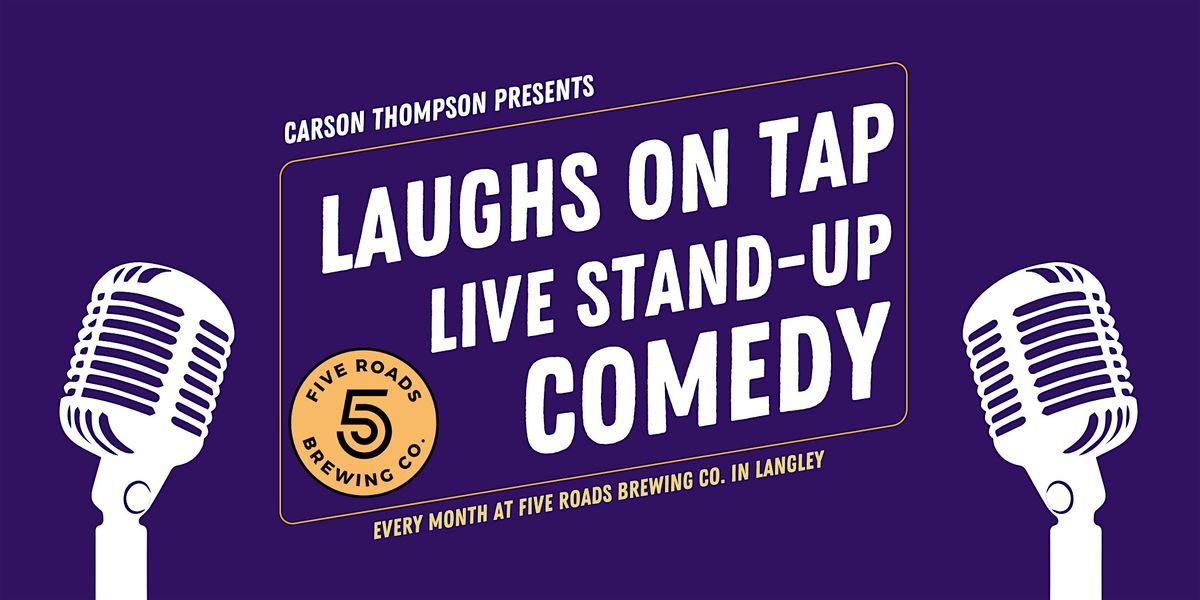 Laughs on Tap @ Five Roads Brewing Co., 11 December | Event in Langley | AllEvents