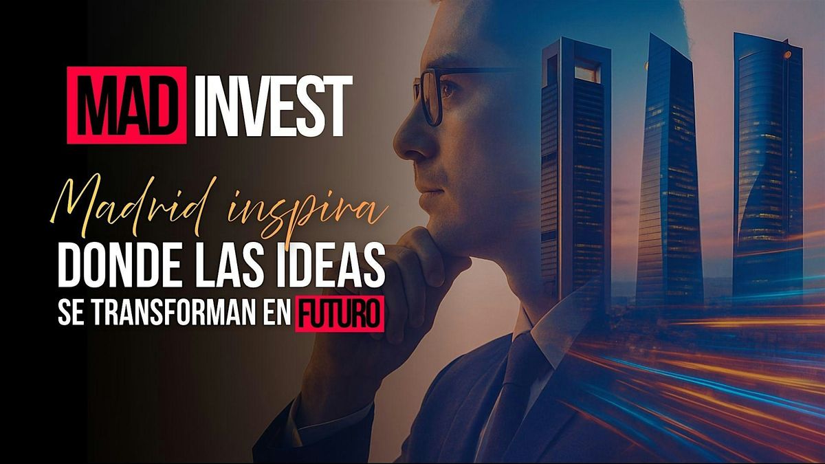 MADInvest. Foro de inversión, innovación y Talento, 2 December | Event in Madrid | AllEvents