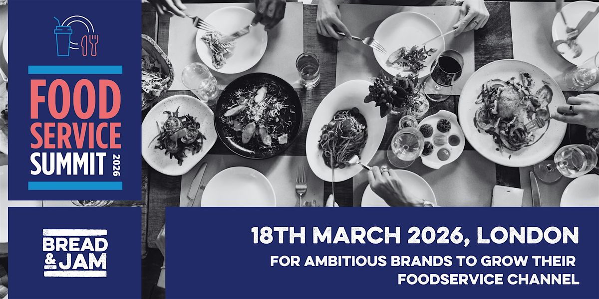 The Foodservice Summit by Bread & Jam, 18 March | Event in London | AllEvents