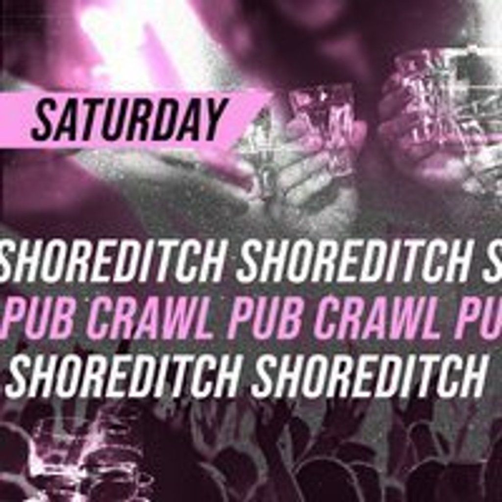 SHOREDITCH PUB CRAWL - Saturday 30th August, 30 August | Event in London | AllEvents