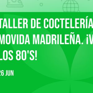 Taller de Coctelería: La Movida Madrileña. ¡Vuelta a los 80's!