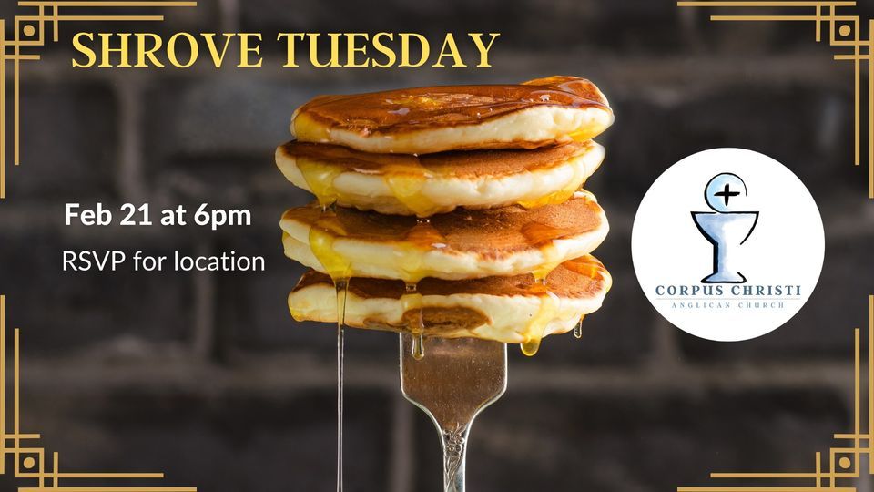 Shrove Tuesday, RSVP for Location, February 21 to February 22