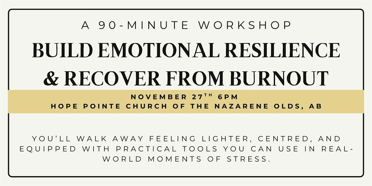 A 90-Minute Workshop to Build Emotional Resilience & Recover from Burnout, 27 November | Event in Olds