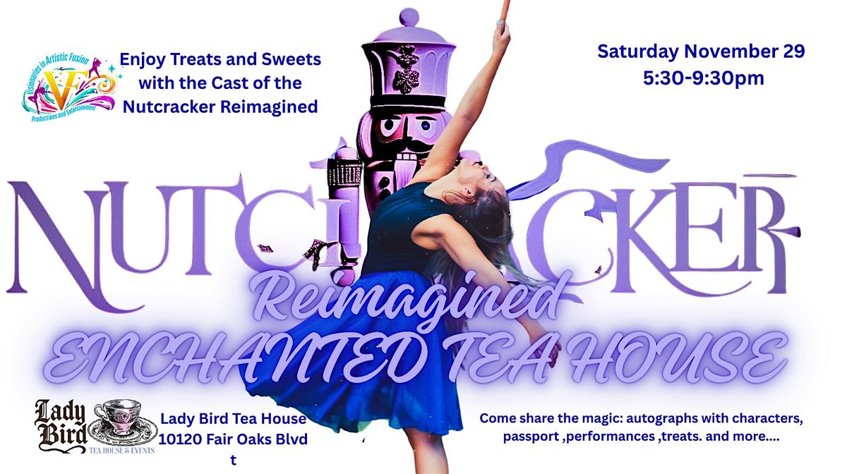 Nutcracker Reimagined Enchanted Tea House, 29 November | Event in Fair Oaks | AllEvents