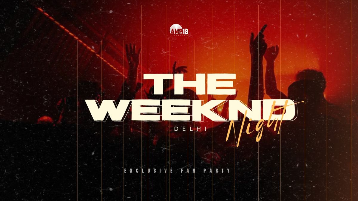 The Weeknd Night - Delhi 2026