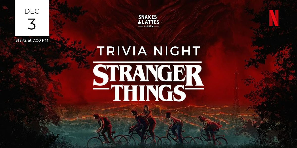 Stranger Things Trivia Night - Snakes & Lattes Annex, 3 December | Event in Toronto | AllEvents