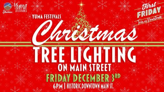 Christmas Events In Yuma Az 2022 Christmas Tree Lighting On Main Street!, Historic Downtown Yuma, December 3  2021 | Allevents.in