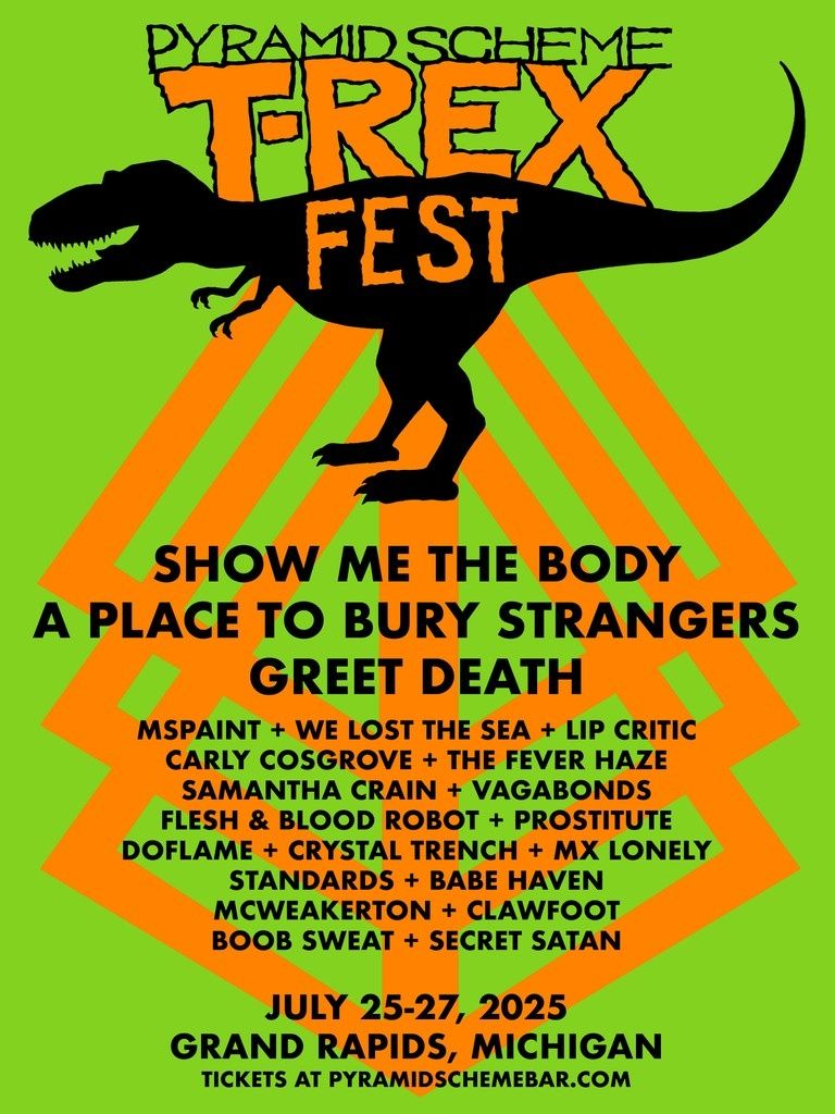 T-Rex Fest: Show Me The Body  MSPAINT  & Lip Critic - Saturday, 25 July | Event in Grand Rapids | AllEvents