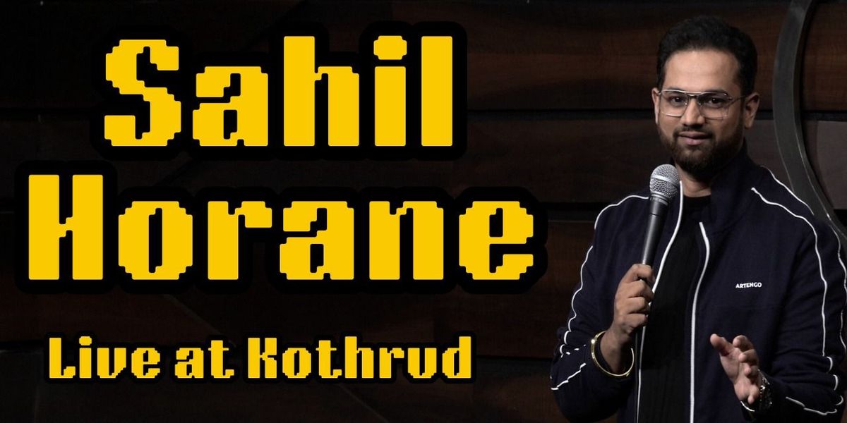 StandupSahil Live at Kothrud!