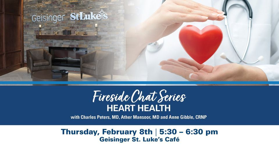 Heart Health Cardiology Fireside Chat, Geisinger St. Luke's, Orwigsburg