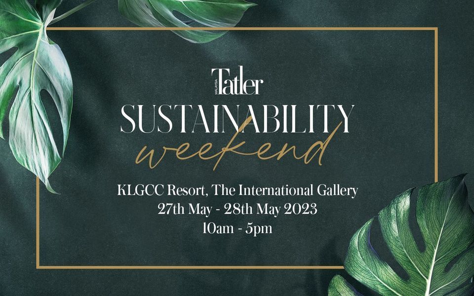 Tatler Malaysias Sustainability Weekend 2023 The International Gallery