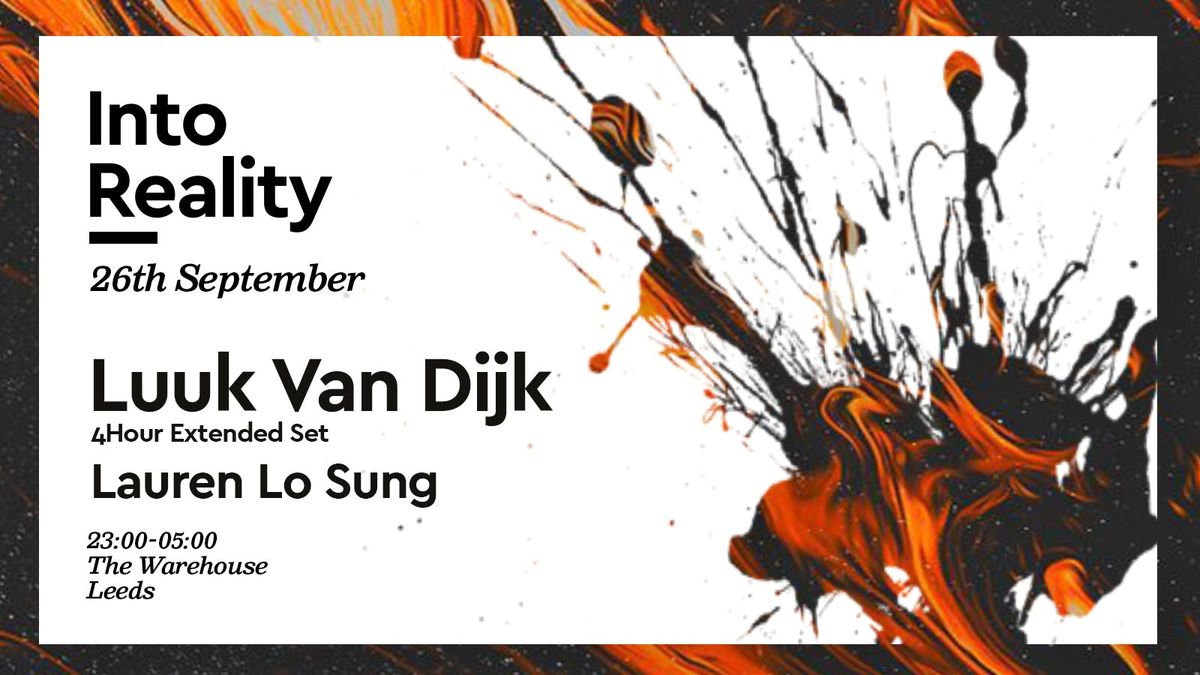 Into Reality: Luuk Van Dijk (Extended Set) , 26 September | Event in Leeds | AllEvents