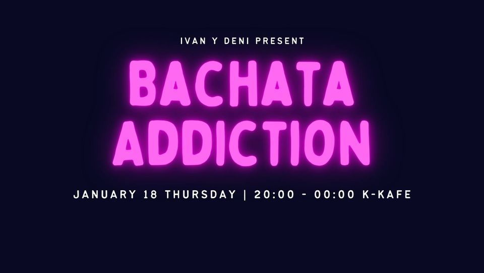 Bachata Addiction in KKAFE, KKAFE, Prague, 18 January 2024 | AllEvents