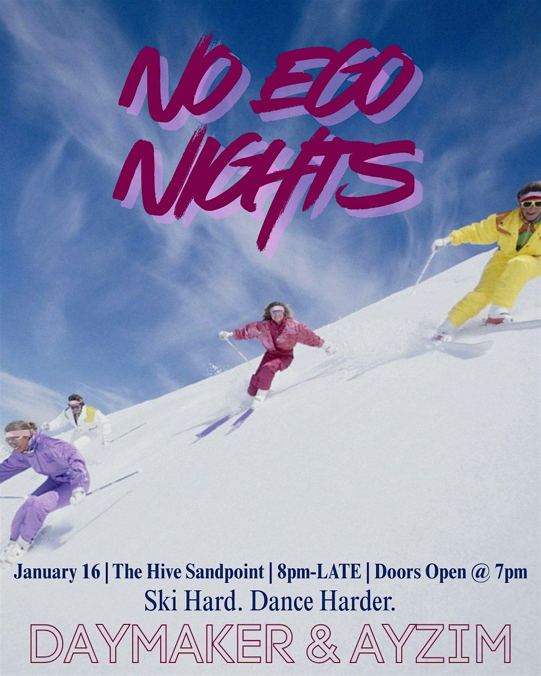 NO EGO Nights Ski Weekend w/ DJ DAYMAKER & AYZIM
