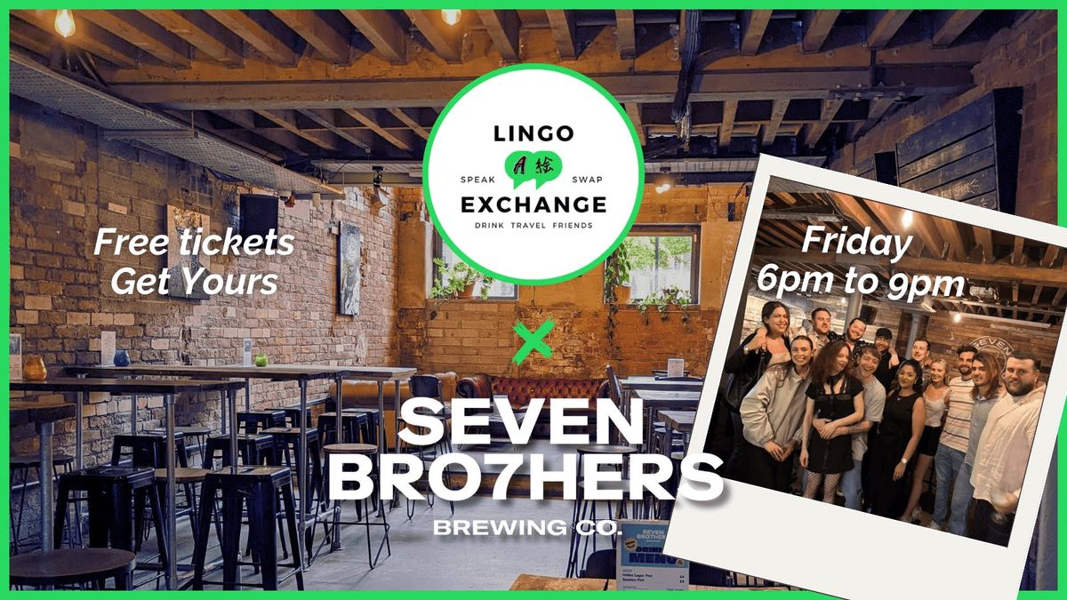 LINGO EXCHANGE 🌍 | MANCHESTER SEVEN BRO7HERS 🍺🍹 | Fri 29 Aug 🗺️ , 29 August | Event in Manchester