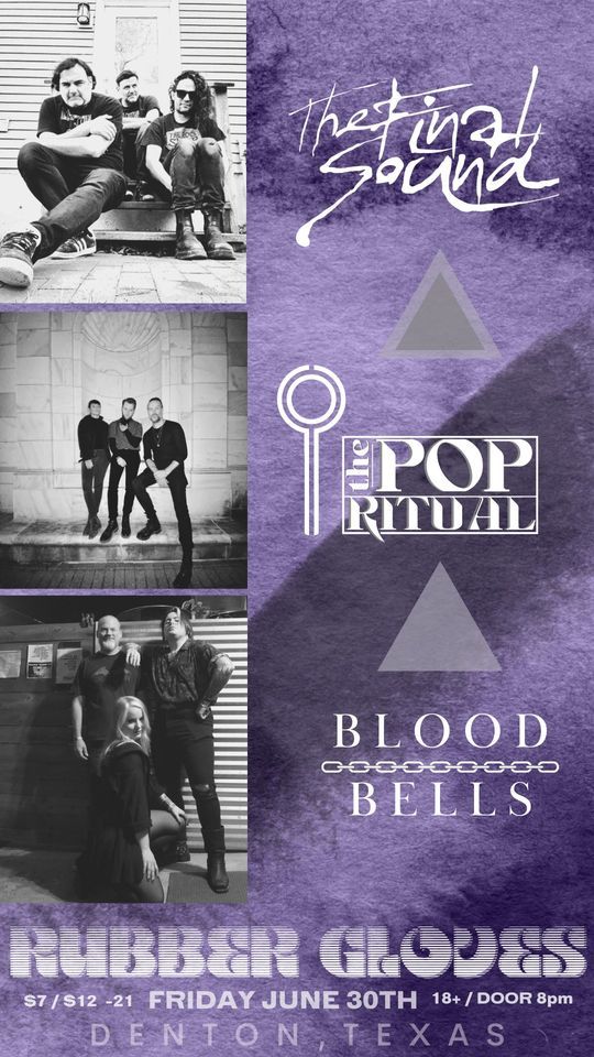 The Final Sound / The Pop Ritual / Blood Bells at Rubber Gloves, Rubber