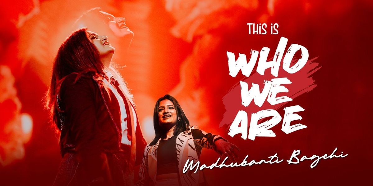 Madhubanti Bagchi India Tour- This Is Who We Are