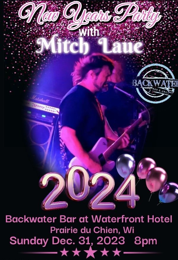 New Years Party with Mitch Laue Backwater Bar at Waterfront Hotel
