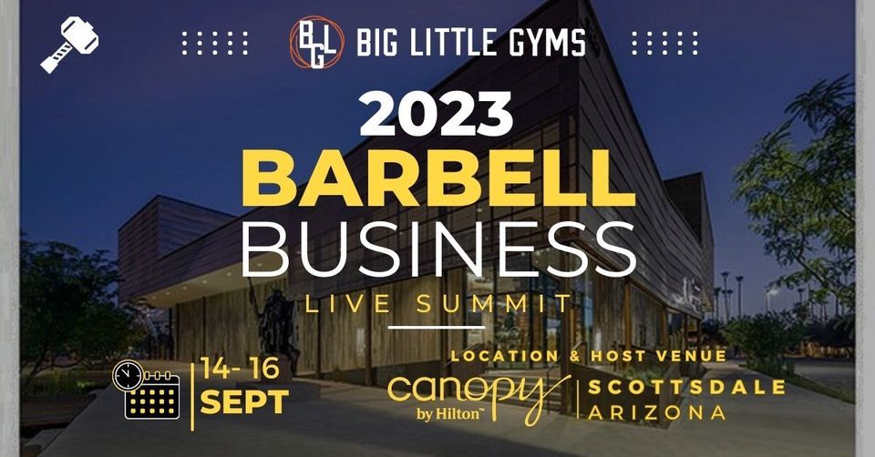 The Barbell Business Summit, Canopy by Hilton (Scottsdale Old Town), September 14 2023