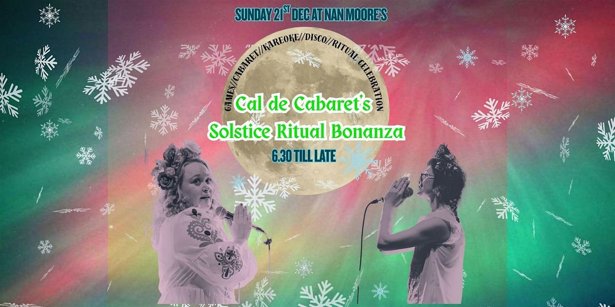 Cal De Cabaret's Solstice Ritual Bonanza, 21 December | Event in Todmorden | AllEvents