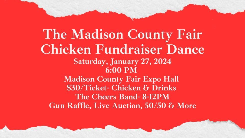 The Madison County Fair Chicken Fundraiser Dance , Madison County