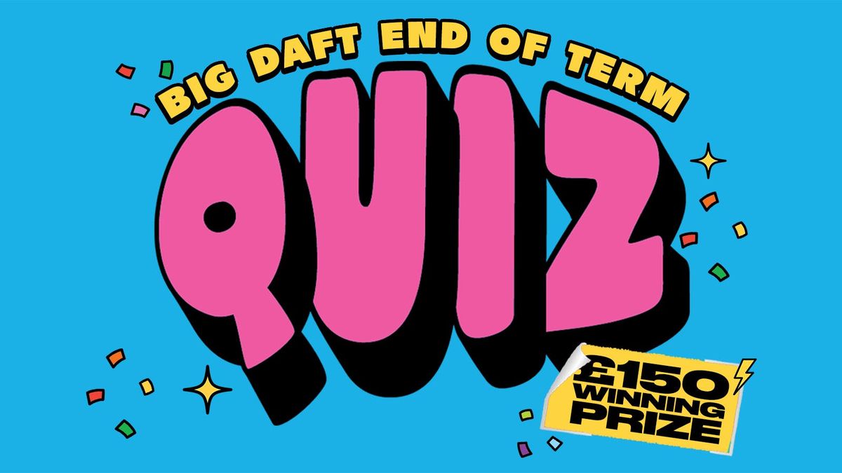 The Big Daft End of Term Quiz | Event in Sunderland | AllEvents