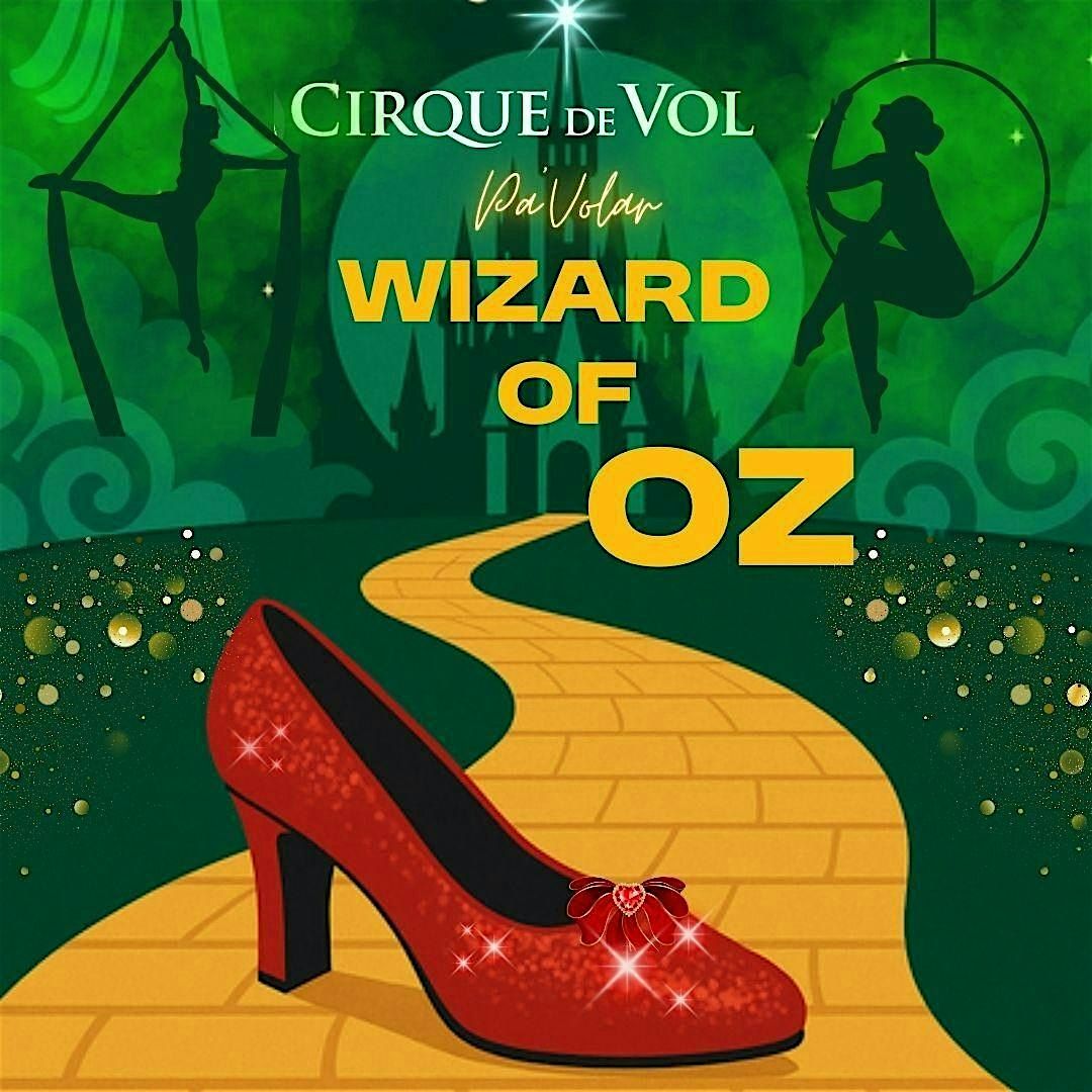 Cirque de Vol Pa'Volar presents the Wizard of Oz, 10 January | Event in Raleigh | AllEvents