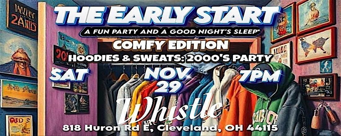 The Early Start- Comfy Edition: Hoodies & Sweats 2000's Party, 29 November | Event in Cleveland | AllEvents