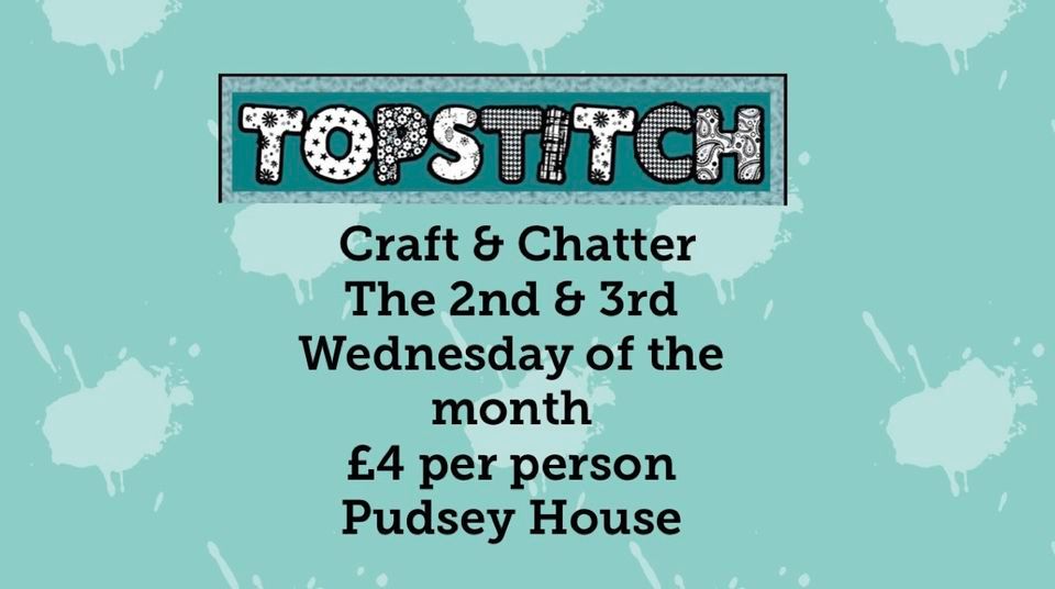 Topstitch Craft & Chatter , Pudsey House, February 21 2024 AllEvents.in