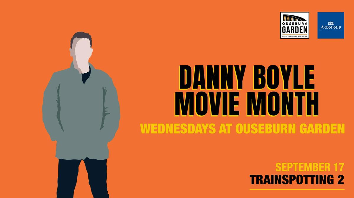 Danny Boyle Movie Month at Ouseburn Garden -  (TRAINSPOTTING 2), 17 September | Event in Newcastle Upon Tyne