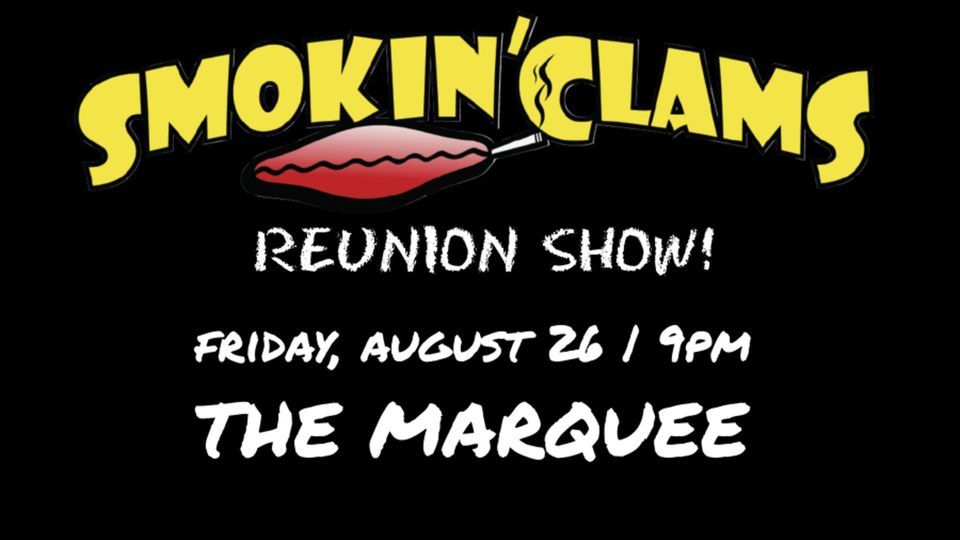 Smokin Clams Reunion Show, The Marquee, Sioux City, August 26 to August